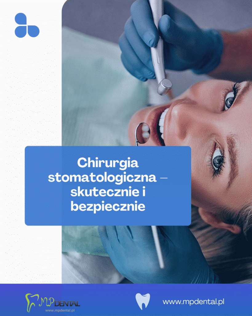 Chirurgia Stomatologiczna - MP-Dental - najlepszy dentysta na Bielanach