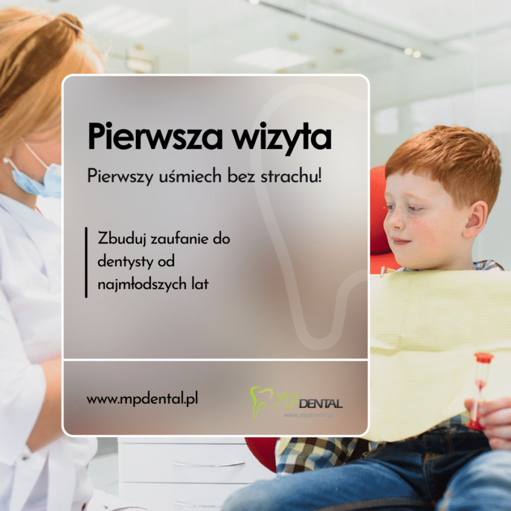 Dlaczego pierwsza wizyta u dentysty jest tak ważna? - MP-Dental - najlepszy dentysta na Bielanach